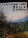 Lesní hospodářství v ČSR 30 let po osvobození