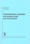 Topographical anatomy with autopsy guide and clinical notes