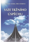 Vize tržního úspěchu, aneb, 10 otázek a odpovědí jak chápat marketing budoucnosti