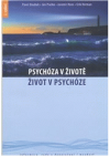 Psychóza v životě - život v psychóze