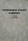 Technologie úpravy kameniva