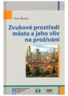 Zvukové prostředí města a jeho vliv na prožívání