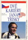 Dvě kariéry Jana Třísky