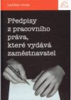 Předpisy z pracovního práva, které vydává zaměstnavatel