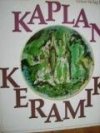 Kaplan Keramik 	  