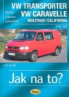 Údržba a opravy automobilů T4: VW Caravelle/Transporter/Multivan/California : zážehové motory ..., vznětové motory ...