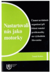 Nastartovali nás jako motorky