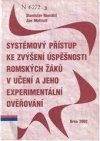 Systémový přístup ke zvýšení úspěšnosti romských žáků v učení a jeho experimentální ověřování