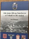 Jak jsme žili na Smržovce a v okolí ve 20. století