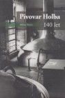 Pivovar Holba - 140 let