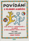 Povídání o pejskovi a kočičce jak spolu hospodařili a ještě o všelijakých jiných věcech