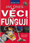 Jak dnes věci fungují