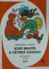 Kosí bratři a větrný kohout