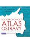 Socioekonomický atlas Ostravy =