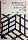 Dotvarování a smršťování betonových prvků a konstrukcí