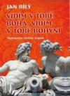 Vidím v tobě Boha, vidím v tobě Bohyni