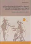 Sociální patologie a ochrana dětství v Čechách od dob osvícenství do roku 1914