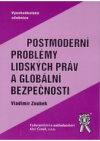 Postmoderní problémy lidských práv a globální bezpečnosti