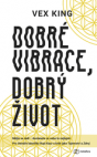 Dobré vibrace, dobrý život 