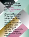 OVERcoming DiICTORships: Contemporary Eastern and West European Visual Inquiries