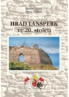 Hrad Lanšperk ve 20. století