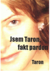 Jsem Taron, fakt pardon