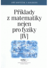 Příklady z matematiky nejen pro fyziky IV