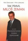 Tak pravil Miloš Zeman, aneb, Prognostikovo pozdní odpoledne
