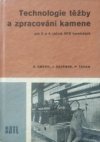 Technologie těžby a zpracování kamene pro 3. a 4. ročník SPŠ [střední průmyslová škola] hornické