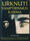 Uřknutí, vampýrismus a karma