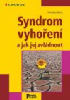 Syndrom vyhoření a jak jej zvládnout