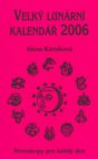 Velký lunární kalendář 2006, aneb, Horoskopy pro každý den