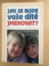 Jak se bude Vaše dítě jmenovat?