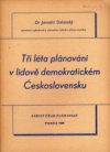 Tři léta plánování v lidově demokratickém Československu