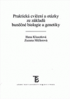 Praktická cvičení a otázky ze základů buněčné biologie a genetiky