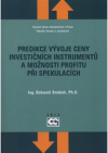 Predikce vývoje ceny investičních instrumentů a možnosti profitu při spekulacích