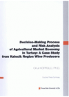 Decision-making process and risk analysis of agricultural market economy in Turkey: a case study from Kalecik Region Wine producers =