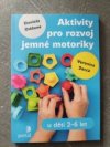 Aktivity pro rozvoj jemné motoriky 