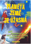 Planeta země je úžasná!