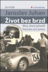 Jaroslav Juhan - život bez brzd