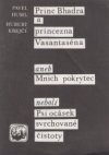 Princ Bhadra a princezna Vasantaséna aneb Mnich pokrytec neboli Psí ocásek svrchované čistoty