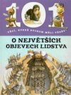 101 věcí, které bychom měli vědět o největších objevech lidstva