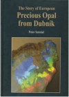 The story of European precious opal from Dubník