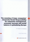 The meaning of large companies' Corporate Social Responsibility for enterprise management, economic success and social balance in globalising Europe =