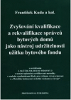 Zvyšování kvalifikace a rekvalifikace správců bytových domů jako nástroj udržitelnosti užitku bytového fondu