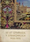 50 let gymnasia v Strakonicích