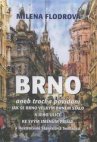 Brno, aneb, Trocha povídání, jak se Brno velkým Brnem stalo a jeho ulice ke svým jménům přišly