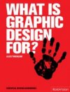 What is graphic design for?