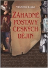 Záhadné postavy českých dějin