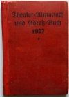 Theater Almanach and Adress Buch 1927